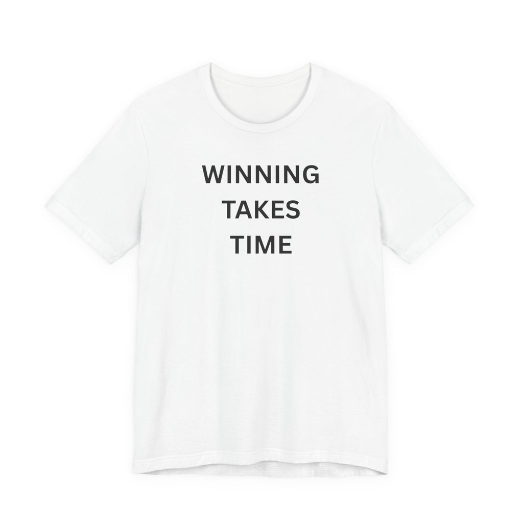 WINNING TAKES TIME