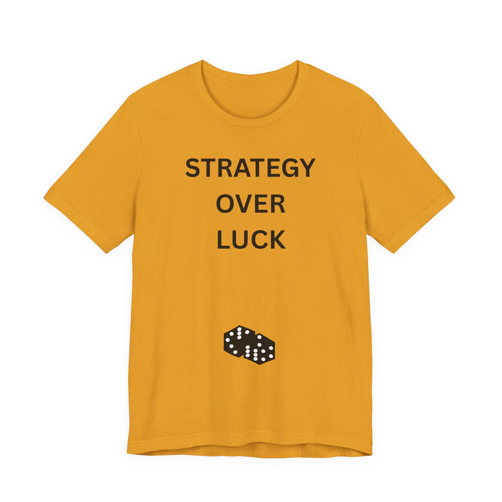 STRATEGY OVER LUCK