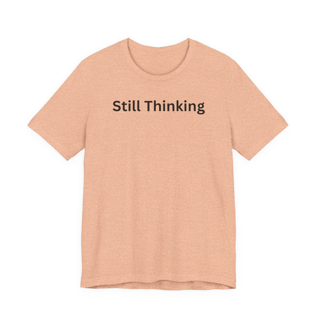 STILL THINKING