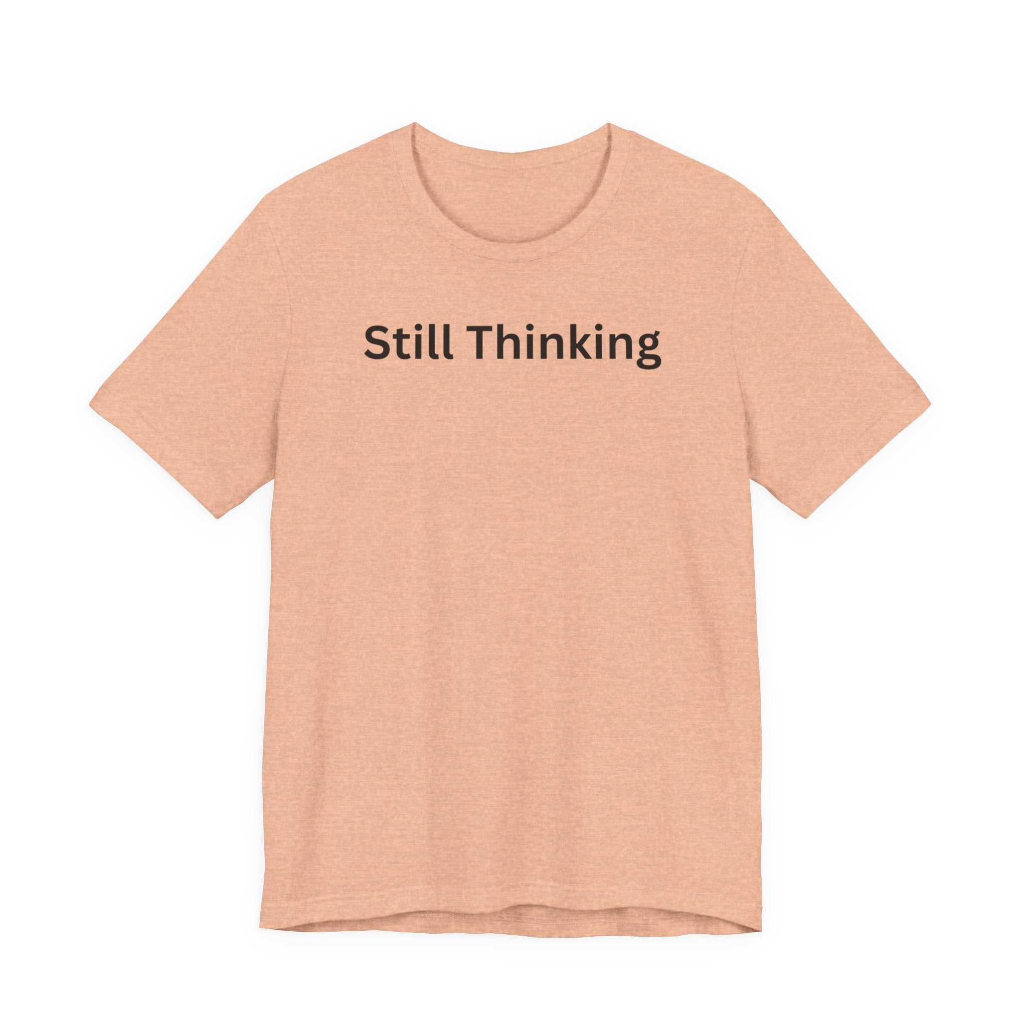 STILL THINKING