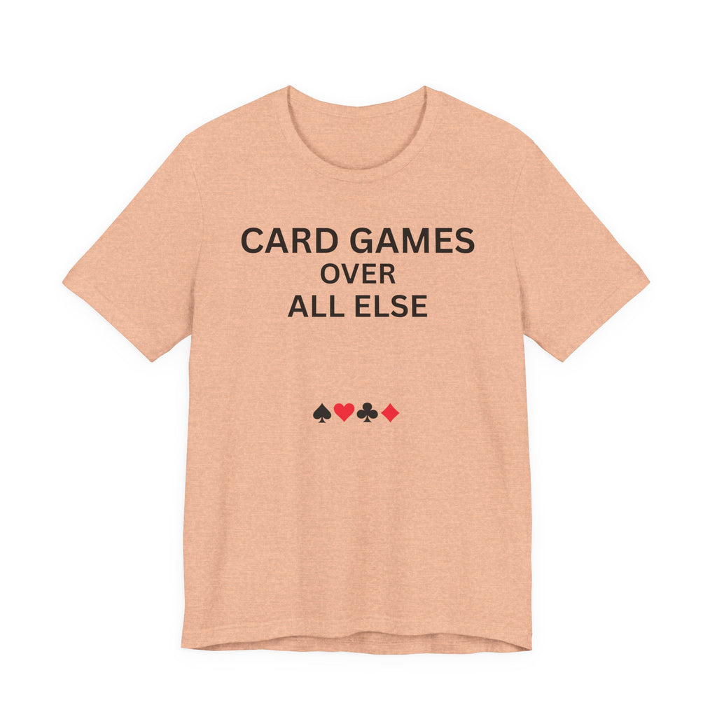 CARD GAMES OVER ALL ELSE