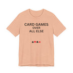 CARD GAMES OVER ALL ELSE