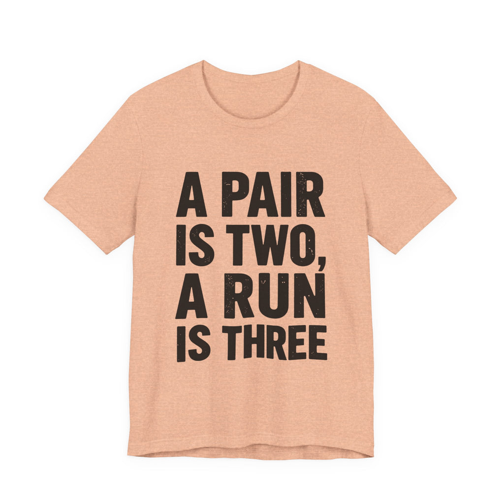 A Pair Is Two, A Run Is Three