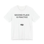 SECOND PLACE IS PRACTICE