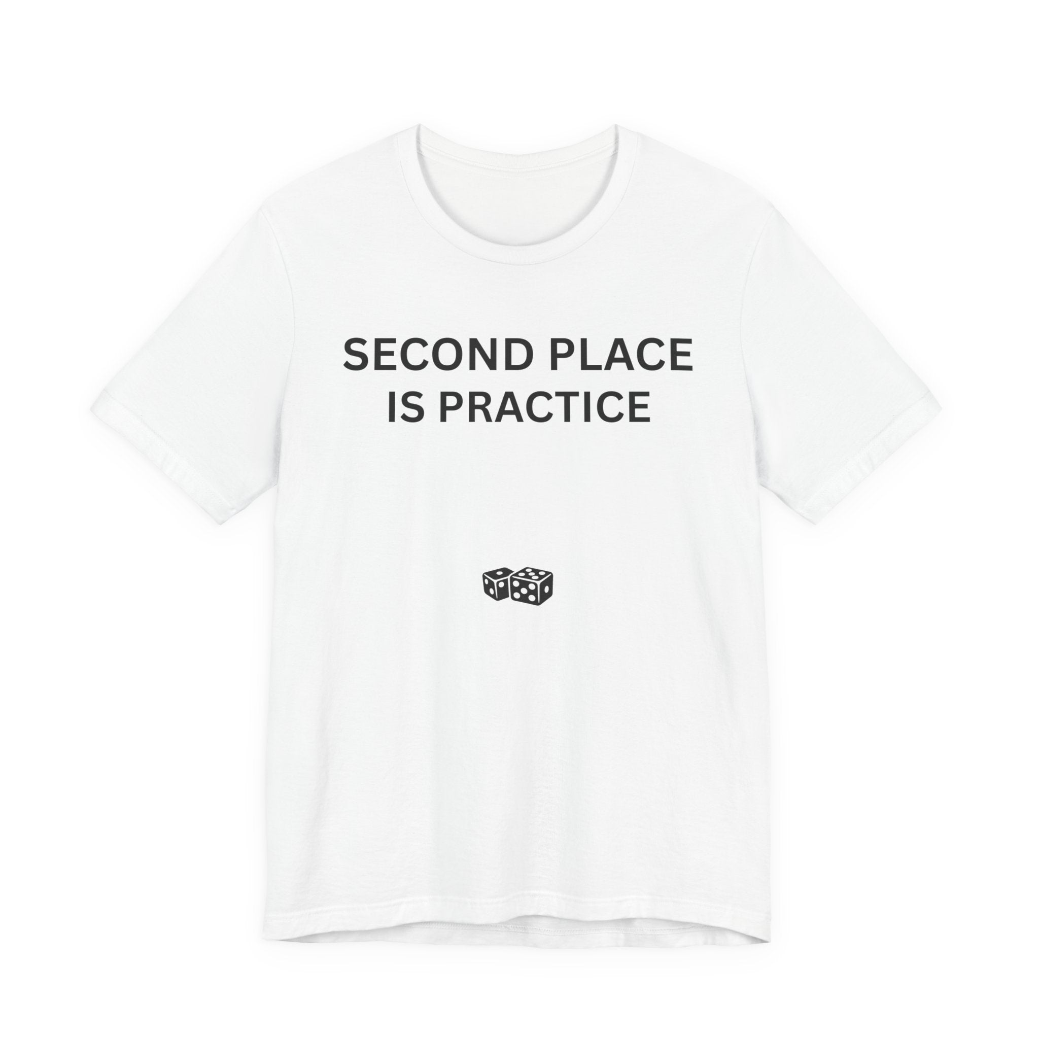 SECOND PLACE IS PRACTICE