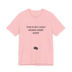 THIS IS MY LUCKY BOARD GAME SHIRT