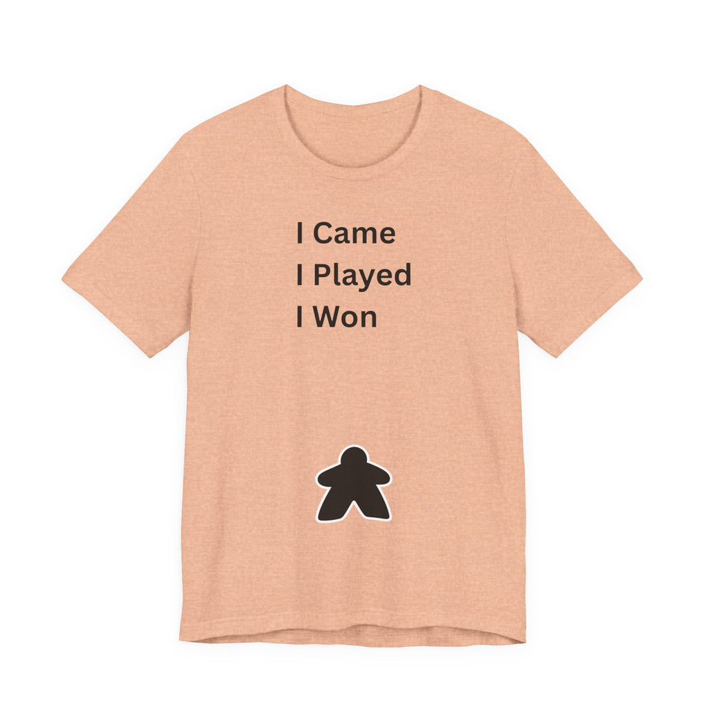 I CAME I PLAYED I WON