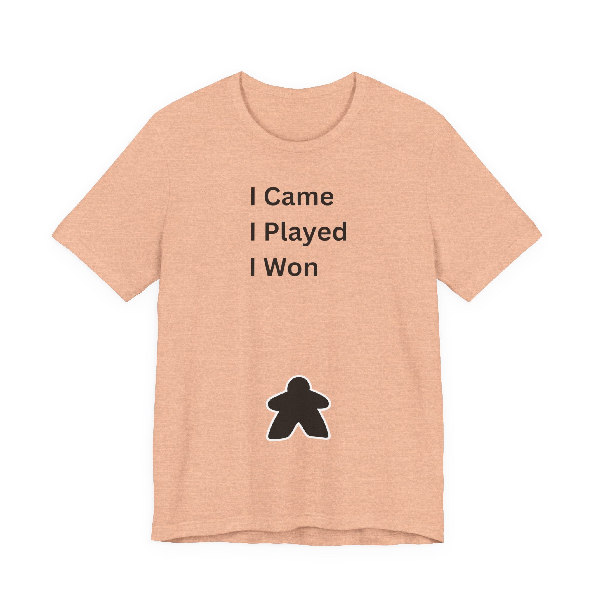 I CAME I PLAYED I WON