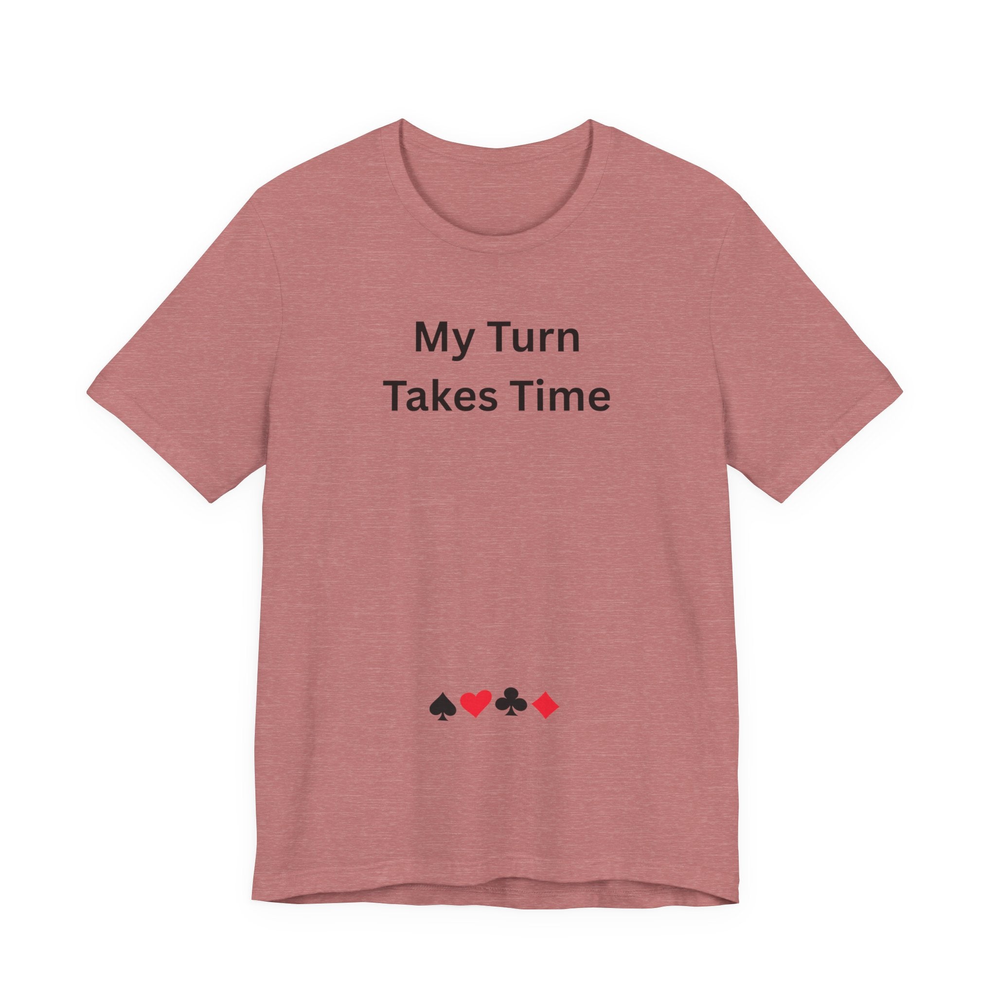 MY TURN TAKES TIME