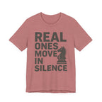Real Ones Move In Silence