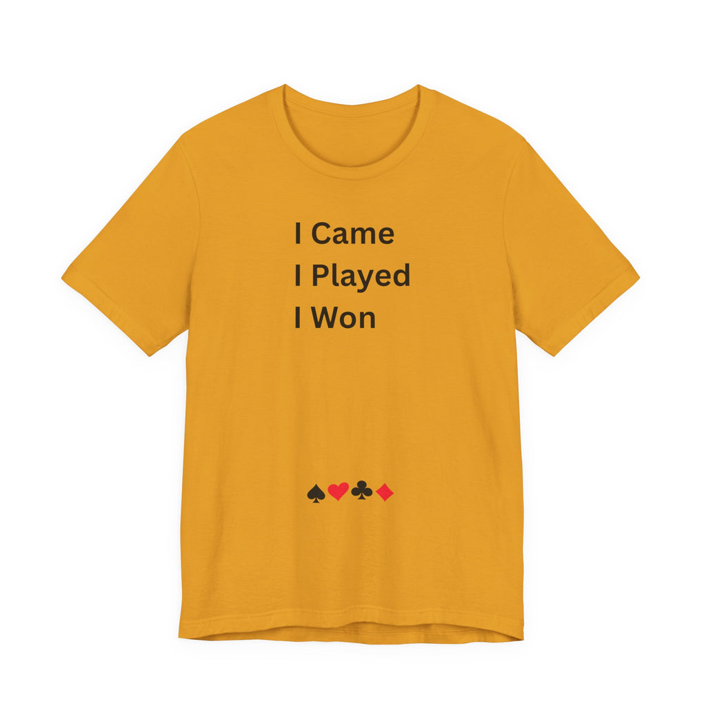 I CAME I PLAYED I WON