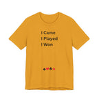 I CAME I PLAYED I WON