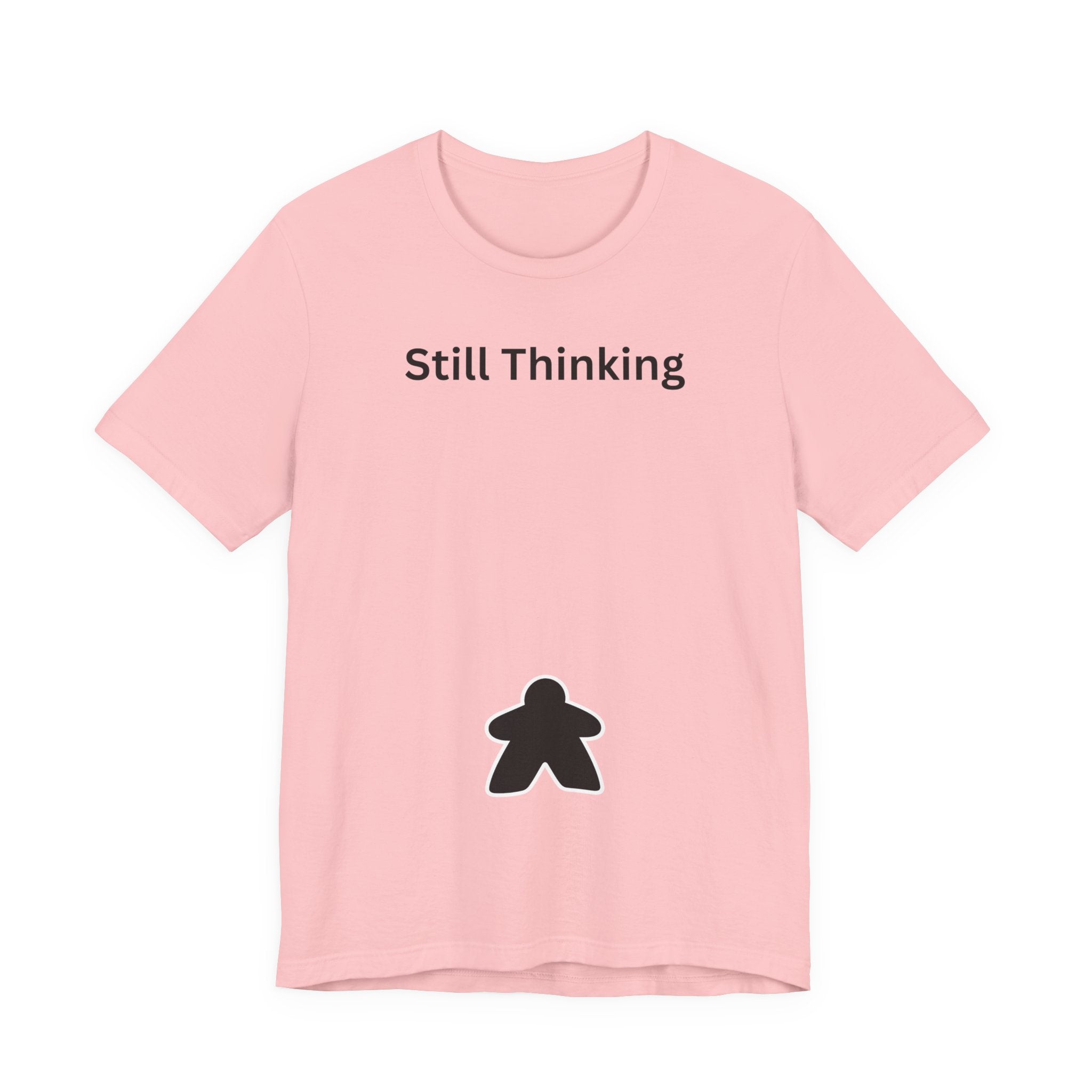 STILL THINKING