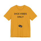 DICE VIBES ONLY