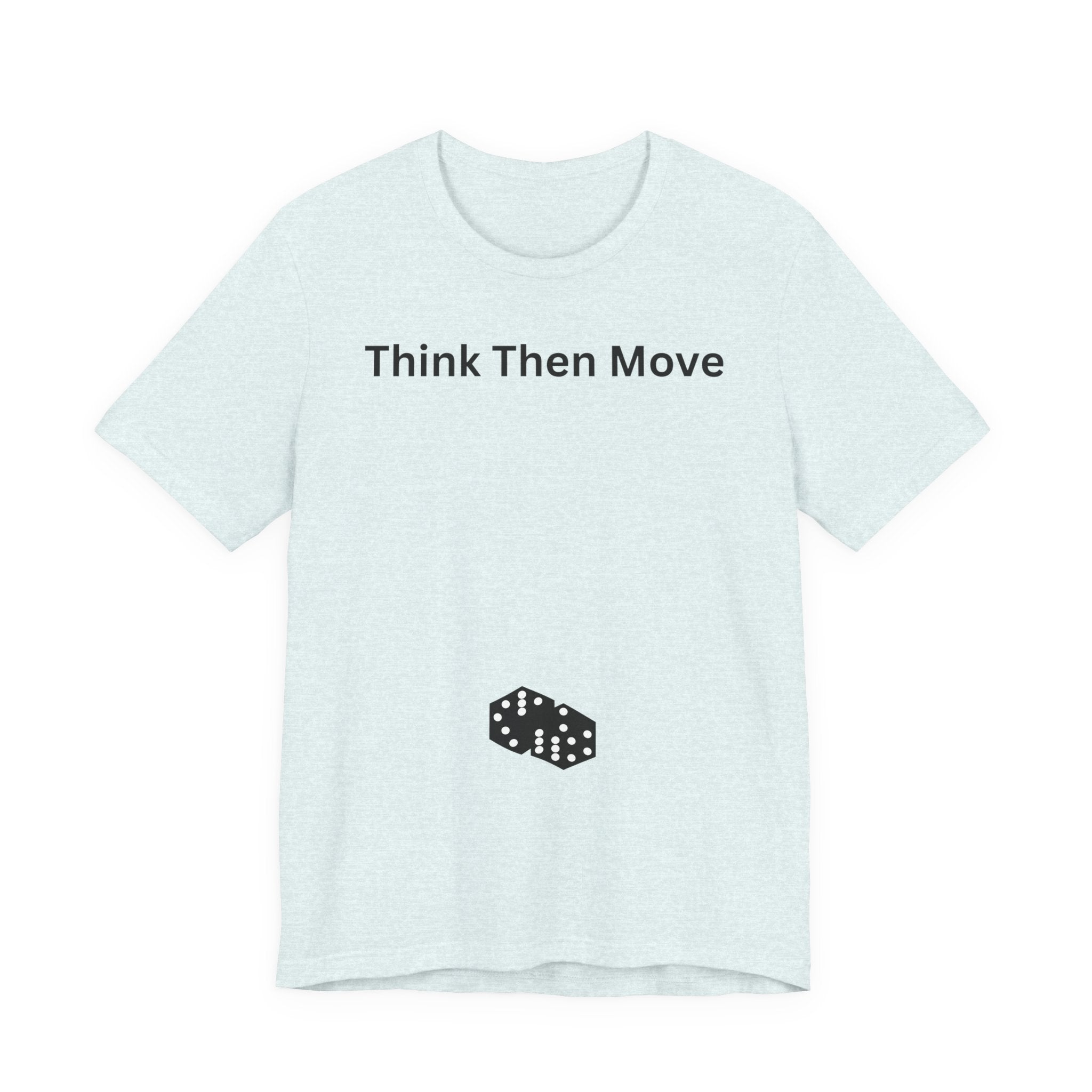 THINK THEN MOVE