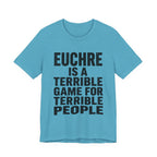 Euchre Is A Terrible Game For Terrible People