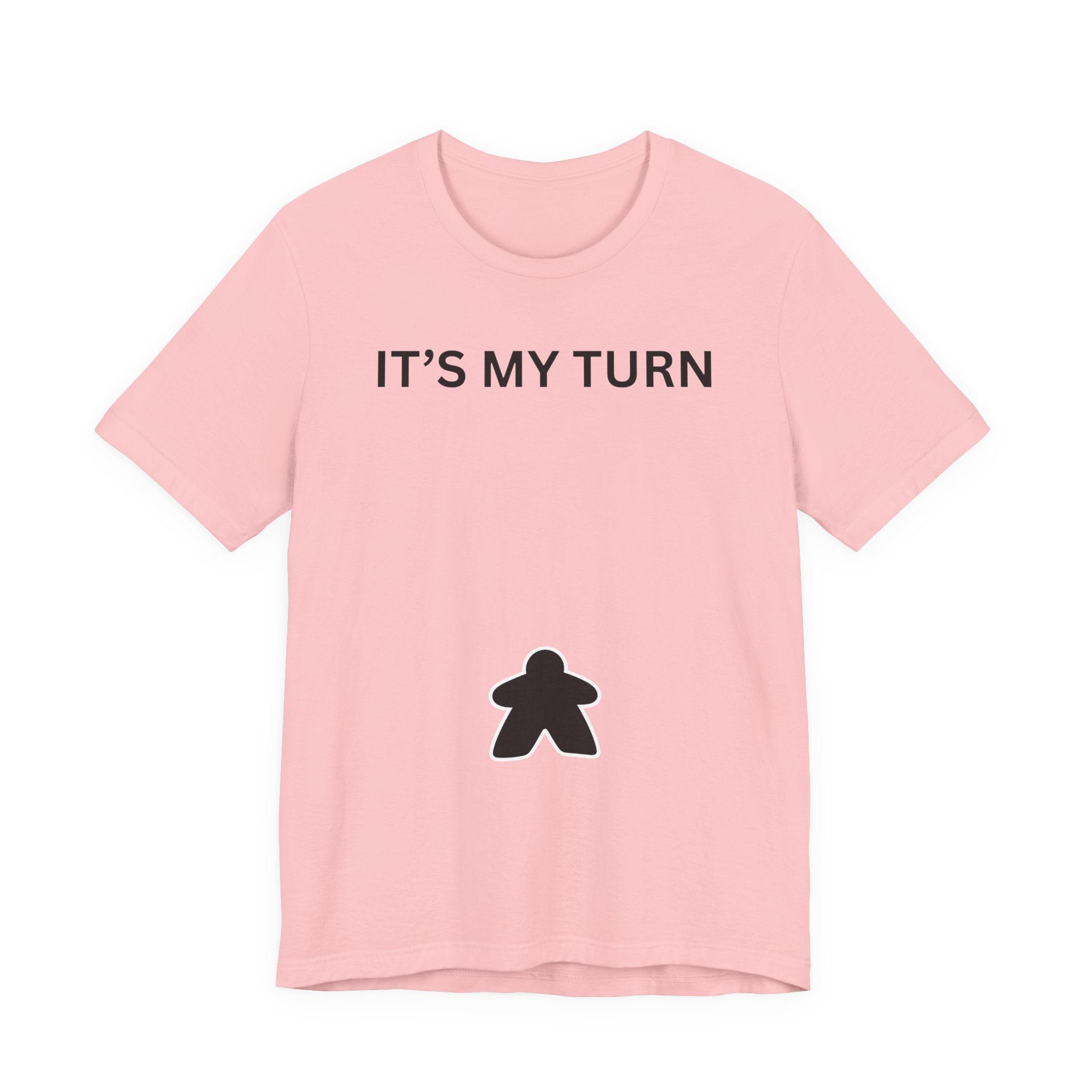 ITS MY TURN