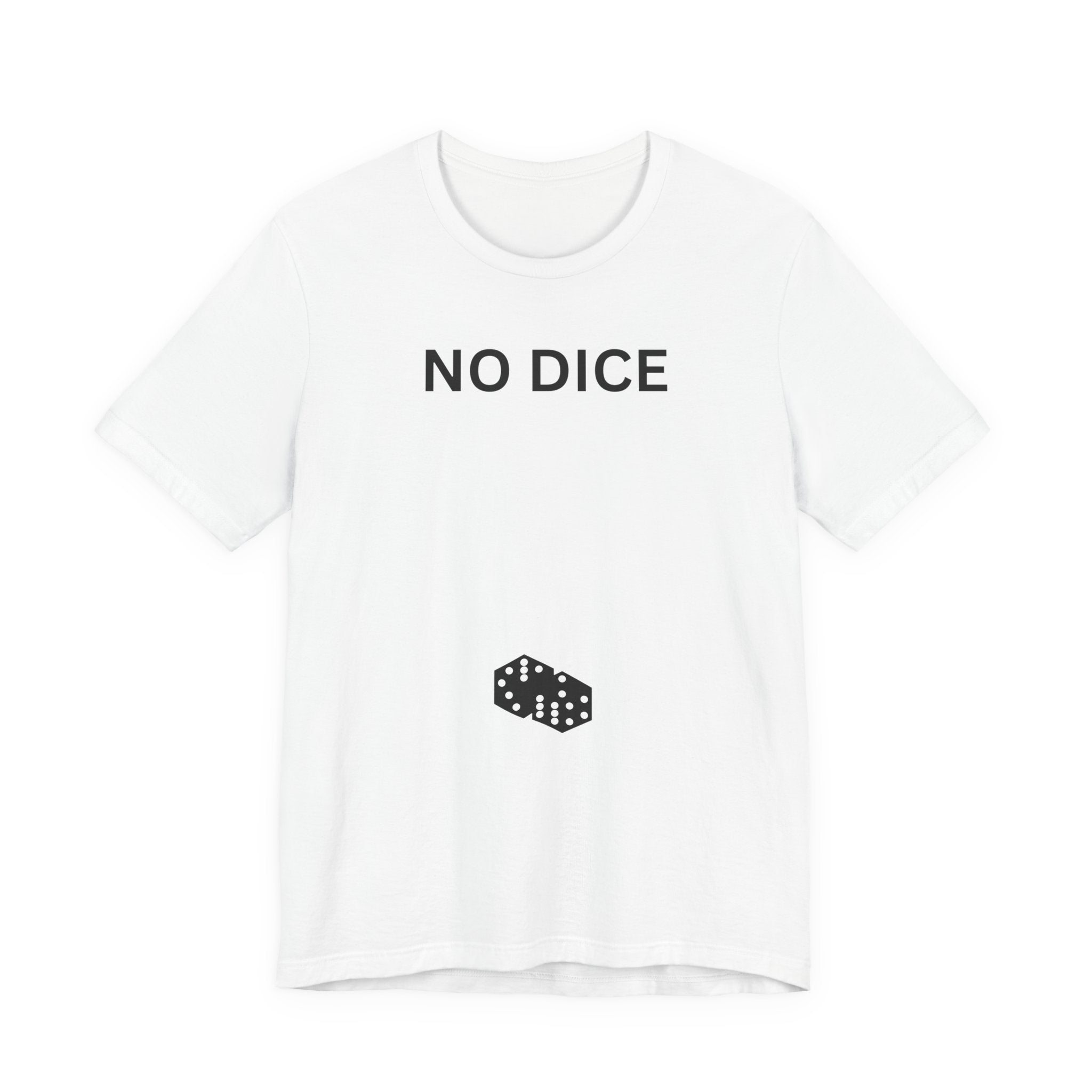 NO DICE T-Shirt