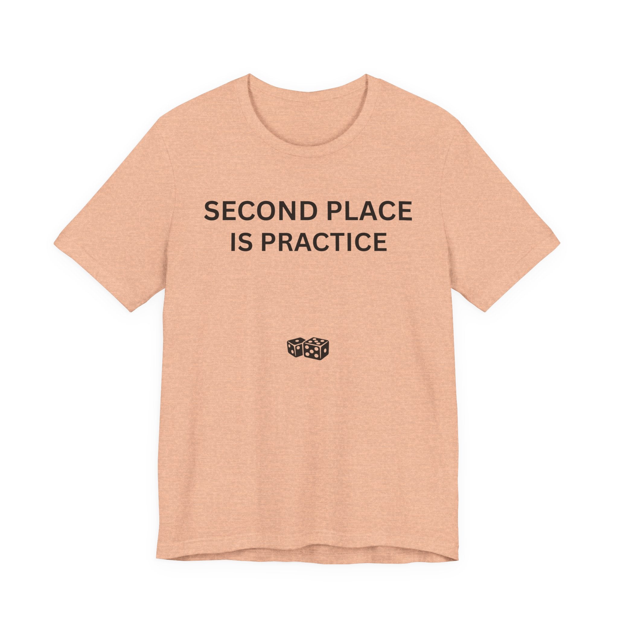 SECOND PLACE IS PRACTICE