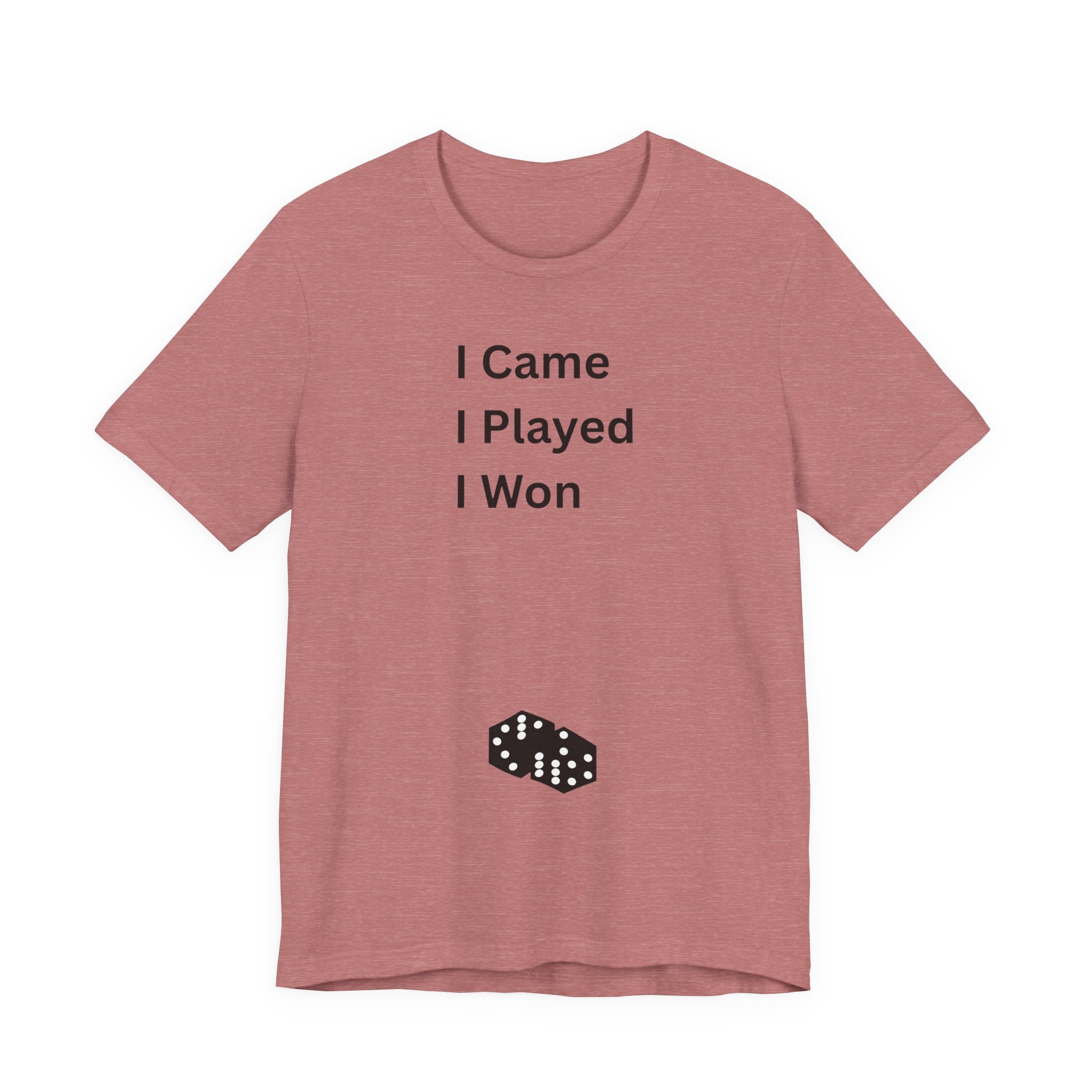 I CAME I PLAYED I WON