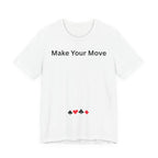 MAKE YOUR MOVE
