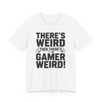There's weird. Then there's gamer weird!