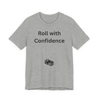 Roll With Confidence