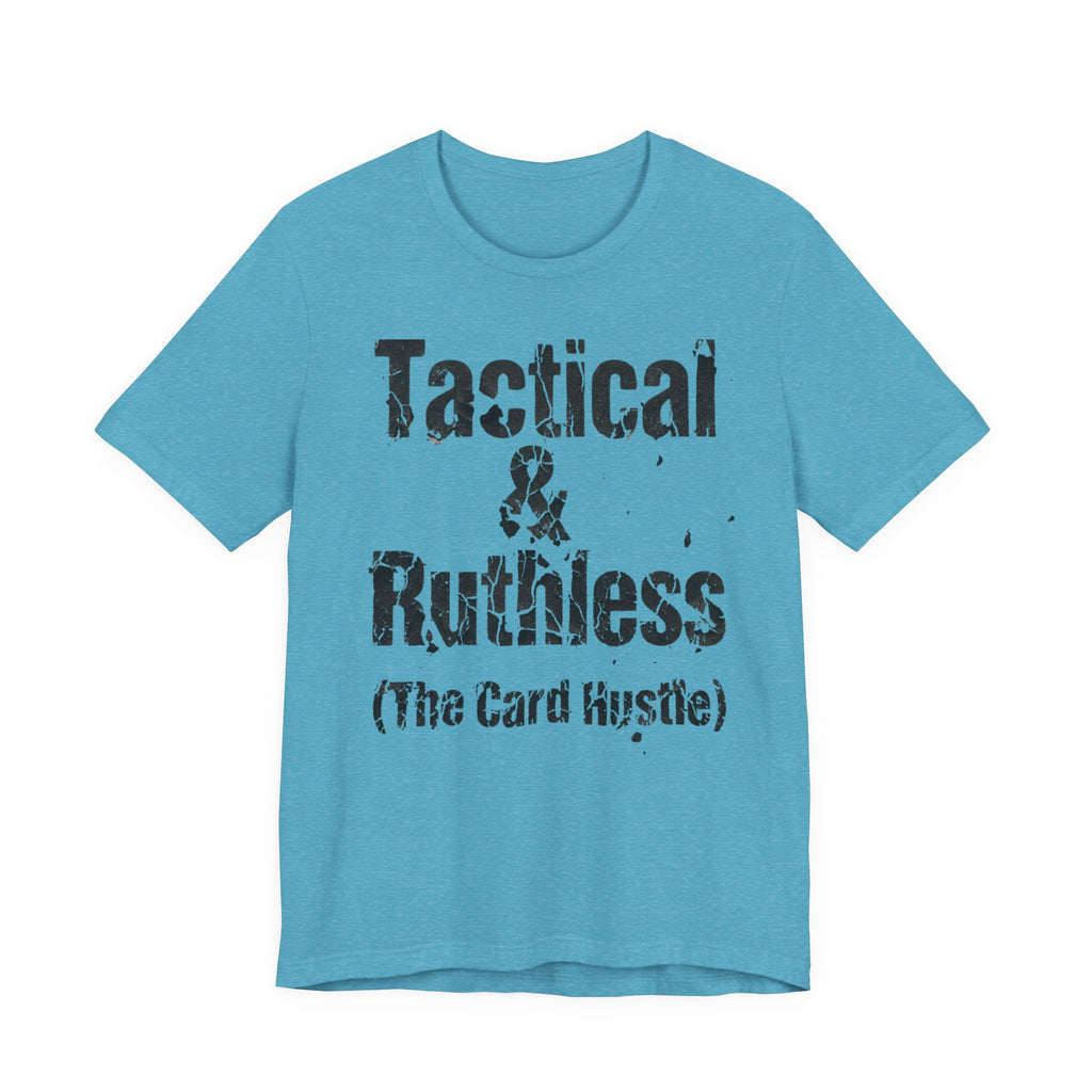 Tactical & Ruthless (The Card Hustle)
