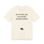 MY OTHER JOB IS PLAYING BOARD GAMES