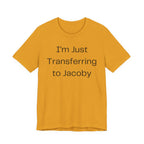I'm Just Transferring to Jacoby