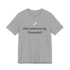 DID SOMEONE SAY CHOUETTE