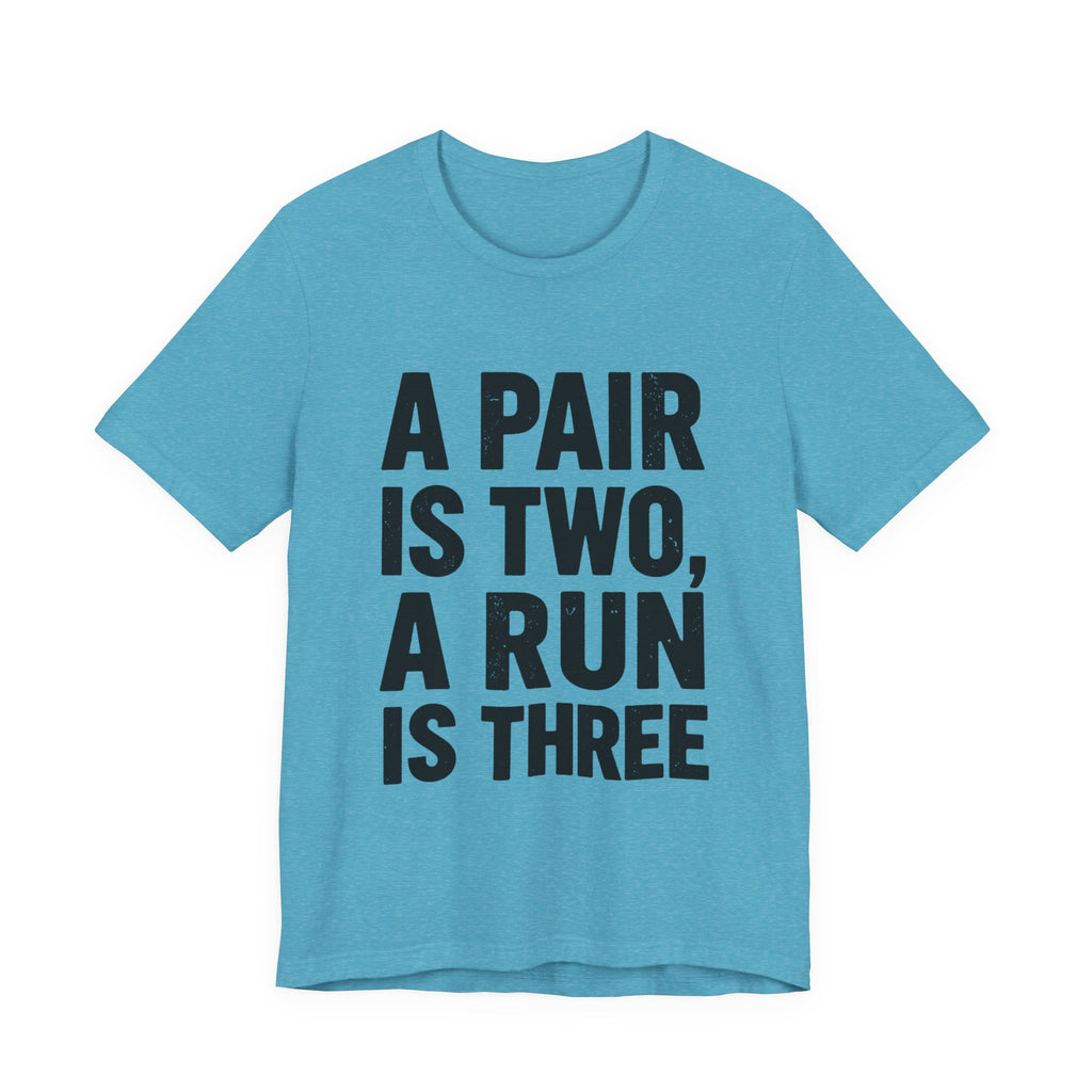 A Pair Is Two, A Run Is Three