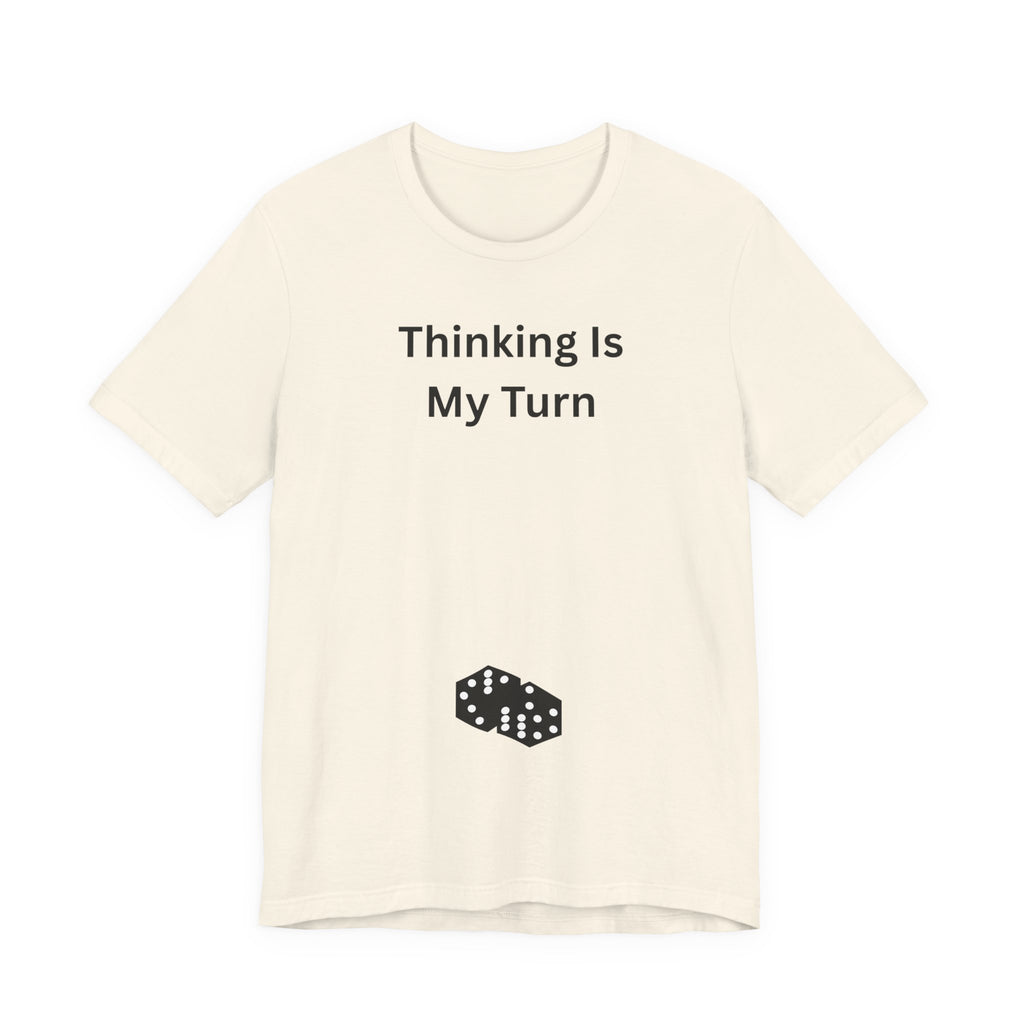 THINKING IS MY TURN
