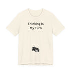 THINKING IS MY TURN
