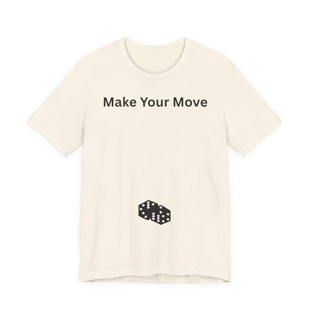 MAKE YOUR MOVE