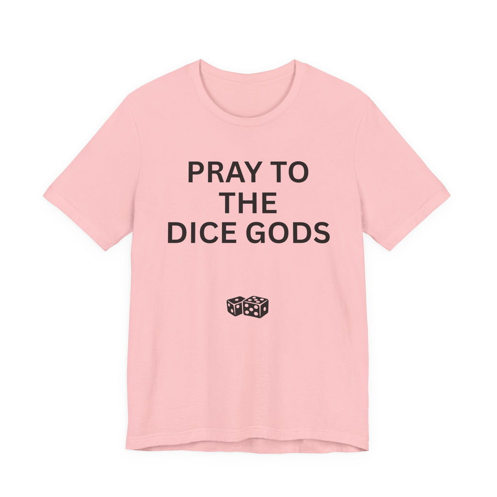 PRAY TO THE DICE GODS