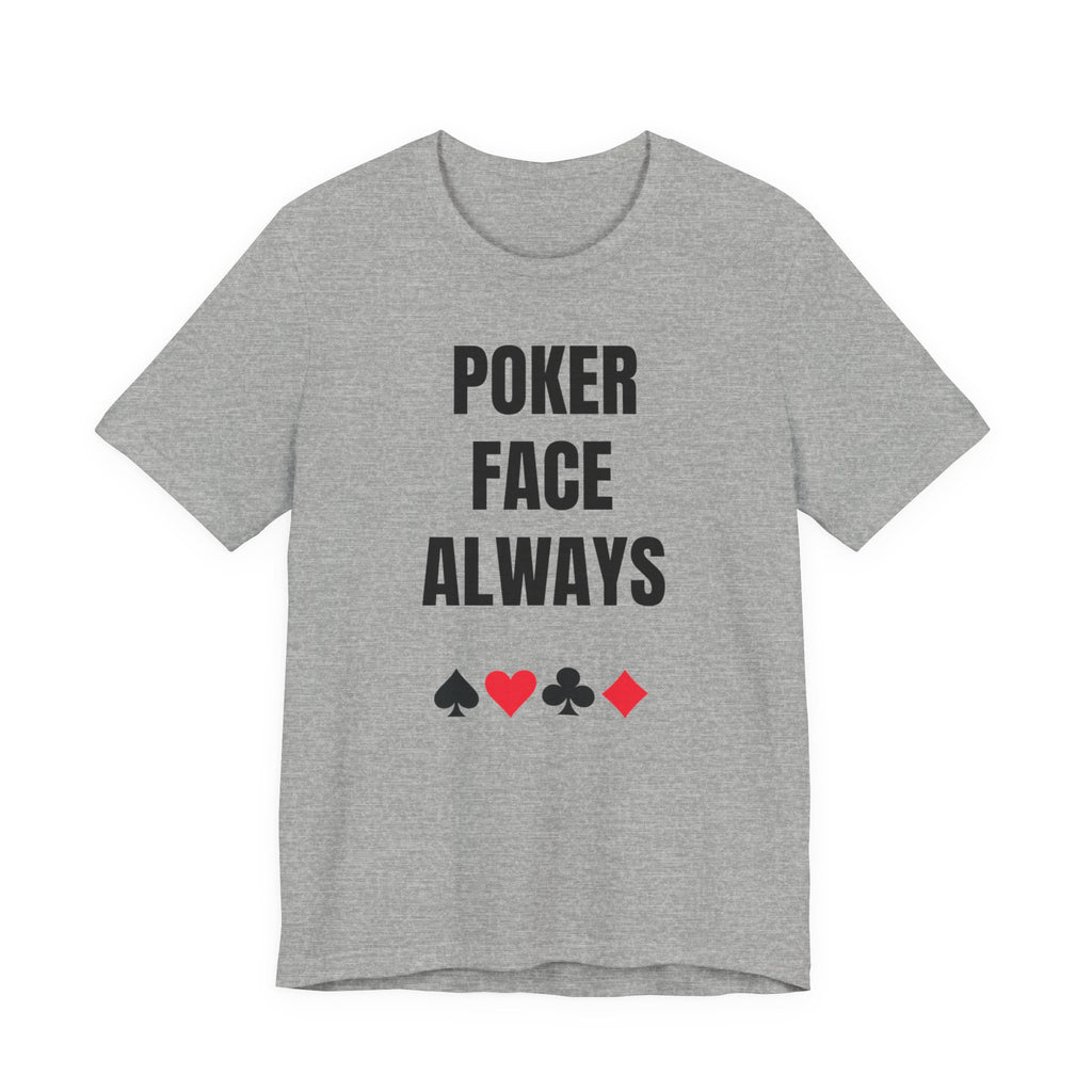 Poker Face Always