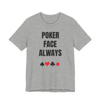 Poker Face Always