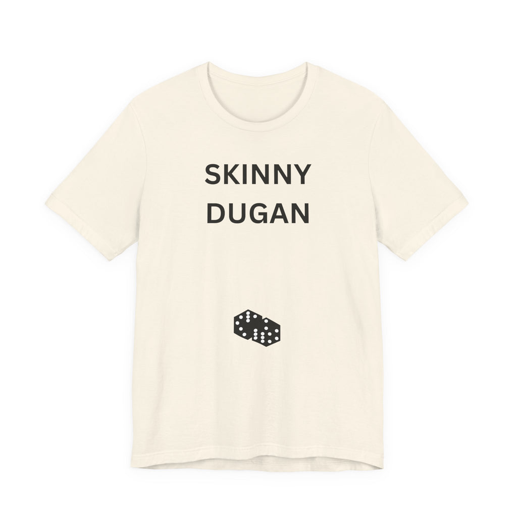 SKINNY DUGAN