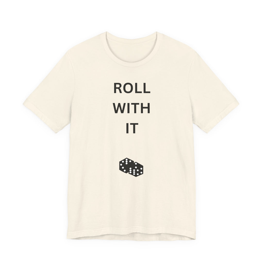 ROLL WITH IT