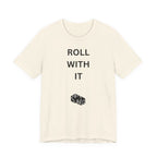 ROLL WITH IT