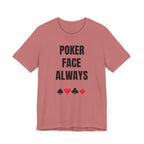 Poker Face Always