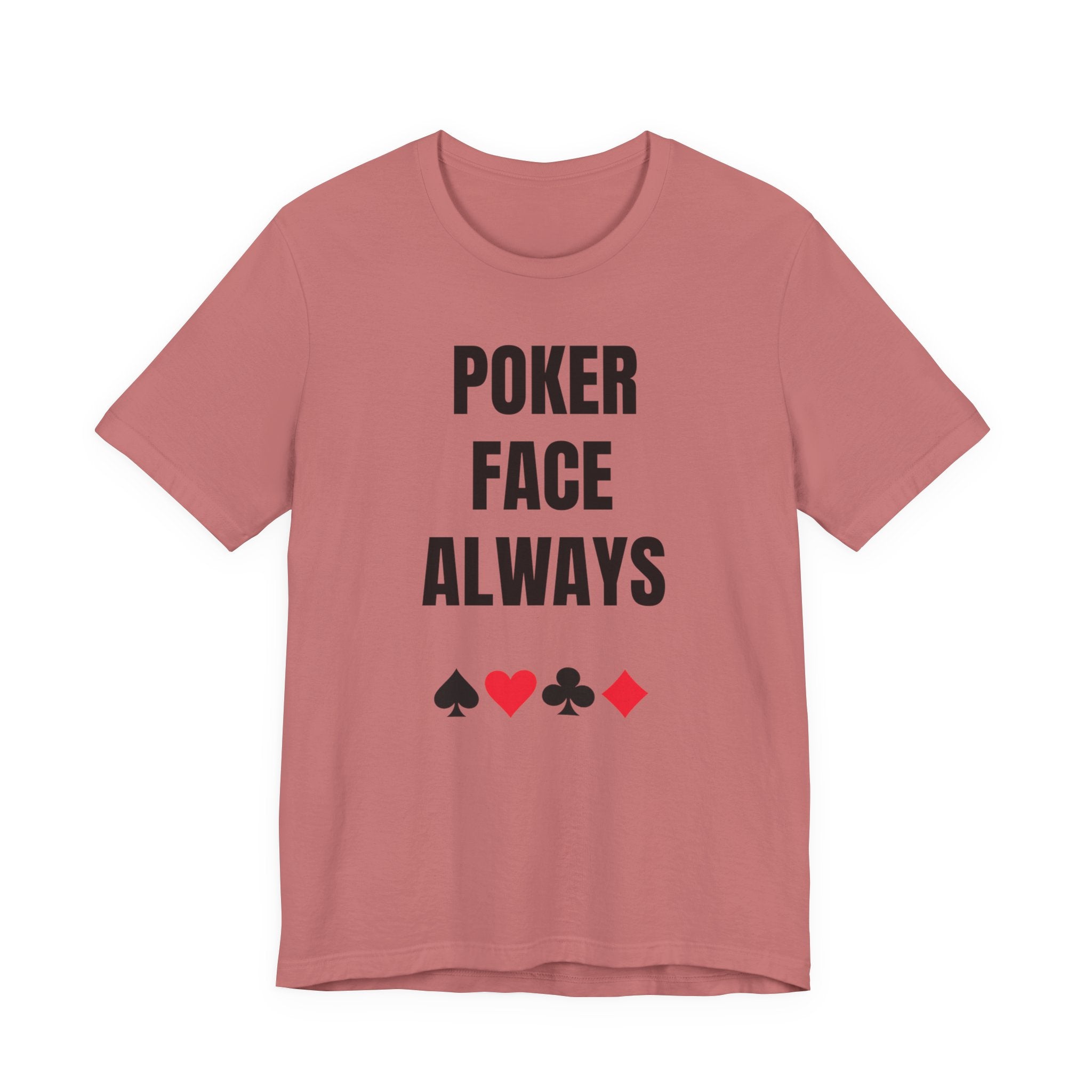 Poker Face Always