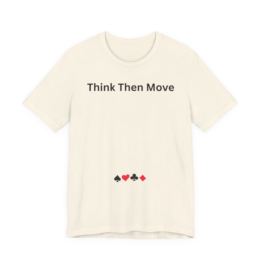 THINK THEN MOVE