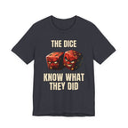 The Dice Know What They Did