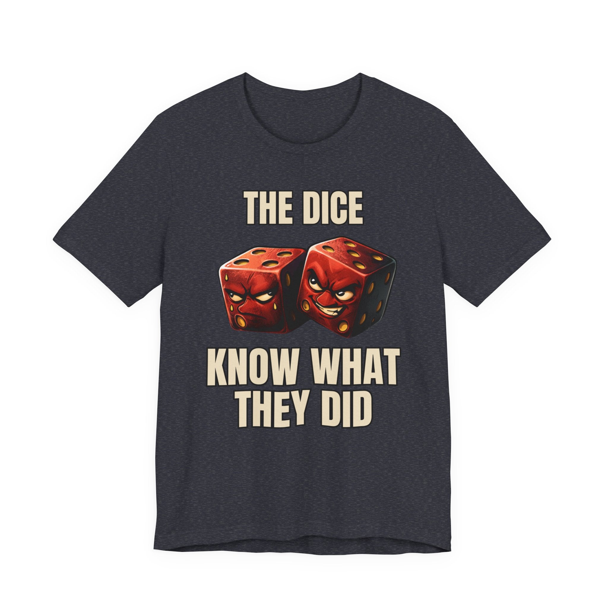 The Dice Know What They Did