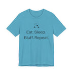 Eat Sleep Bluff Repeat