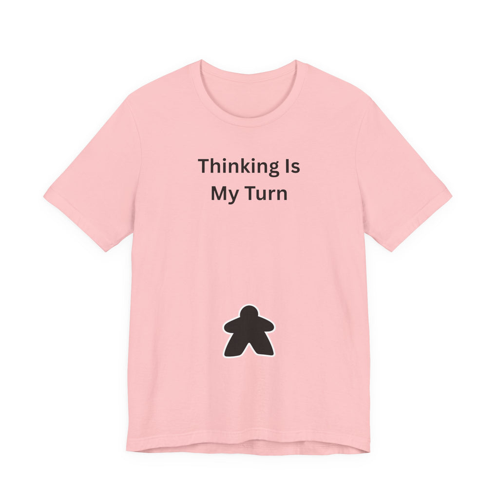 THINKING IS MY TURN
