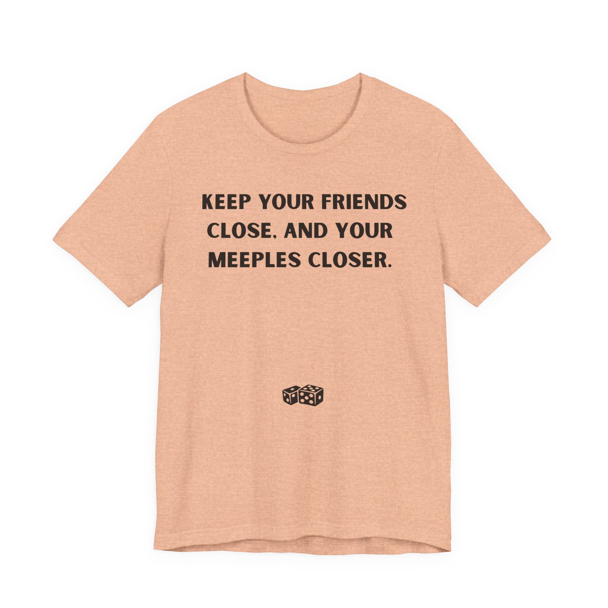 KEEP YOUR FRIENDS CLOSE AND YOUR MEEPLES CLOSER