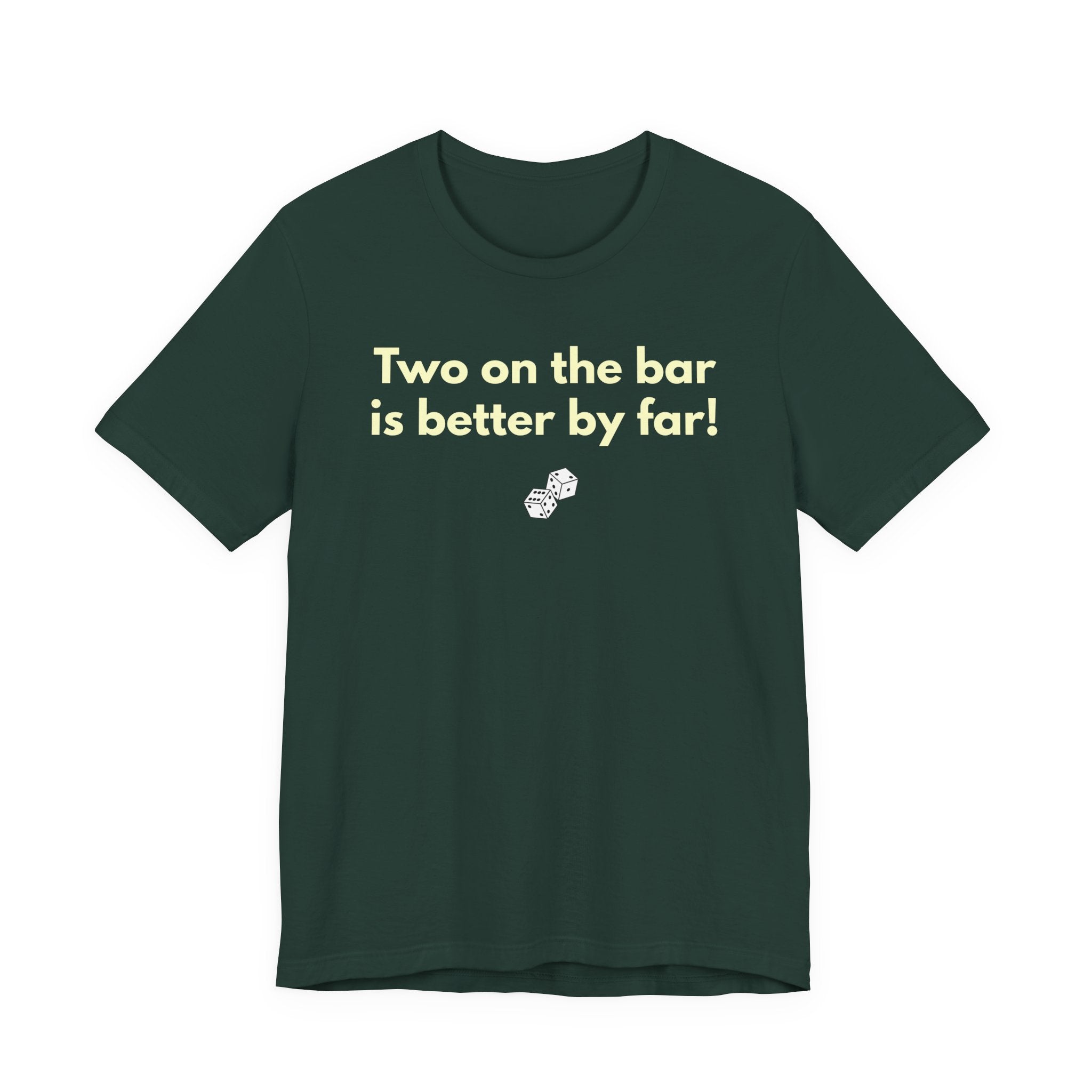 Two on the bar is better by far